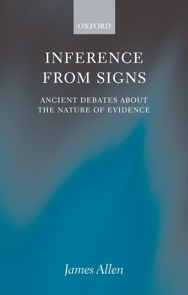 Inference from Signs Ancient Debates about the Nature of Evidence
