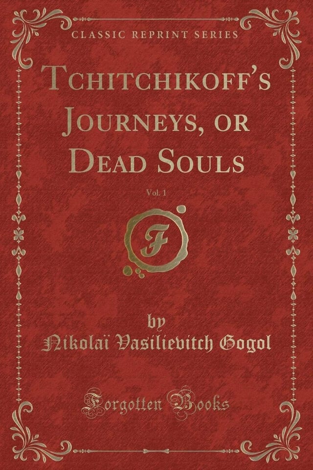 Tchitchikoff's Journeys, Or Dead Souls, Vol. 1 (Classic Reprint)