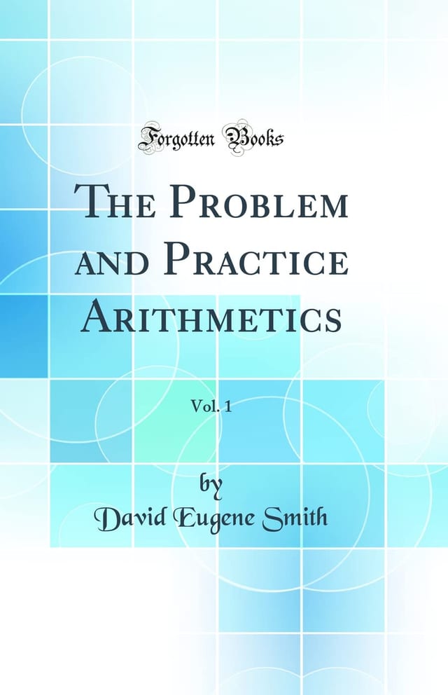 The Problem and Practice Arithmetics, Vol. 1 (Classic Reprint)