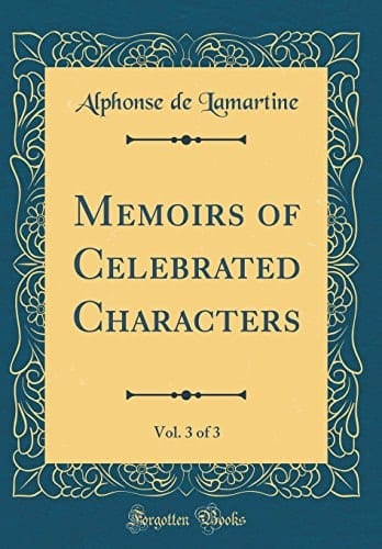 Memoirs of Celebrated Characters, Vol. 3 of 3 (Classic Reprint)