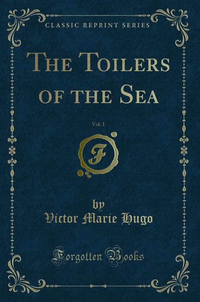 The Toilers of the Sea, Vol. 1 (Classic Reprint)