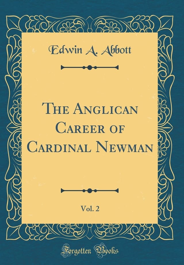 The Anglican Career of Cardinal Newman, Vol. 2 (Classic Reprint)