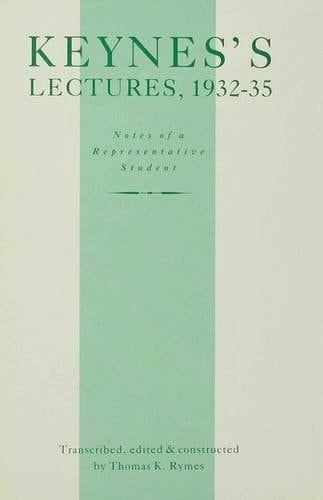 Keynes's Lectures, 1932-35 Notes of a Representative Student