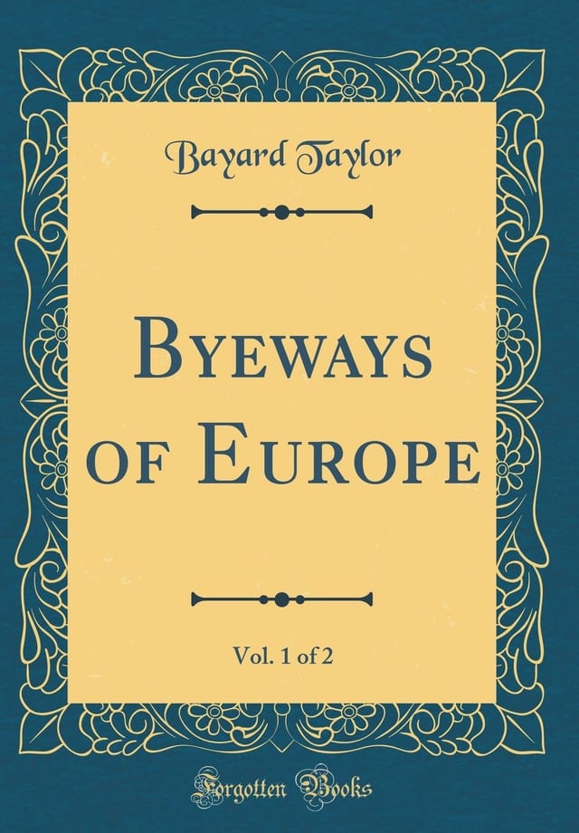 Byeways of Europe, Vol. 2 of 2 (Classic Reprint)