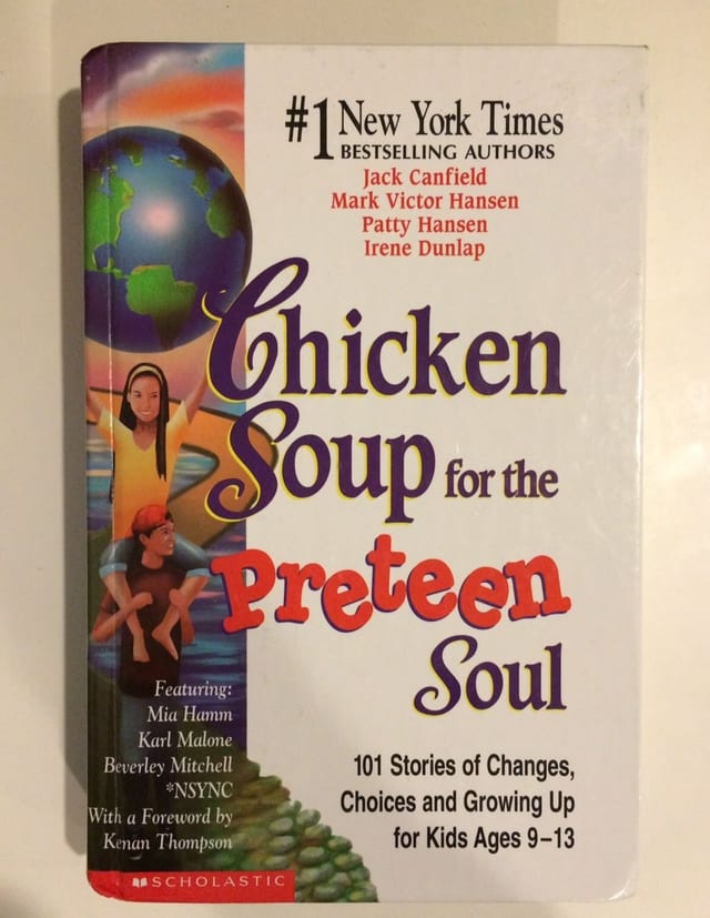 Chicken Soup for the Preteen Soul 101 Stories of Changes, Choices, and Growing Up for Kids Ages 9-13