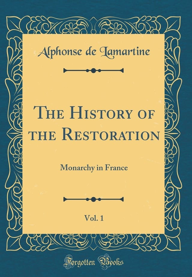 The History of the Restoration, Vol. 1 Monarchy in France