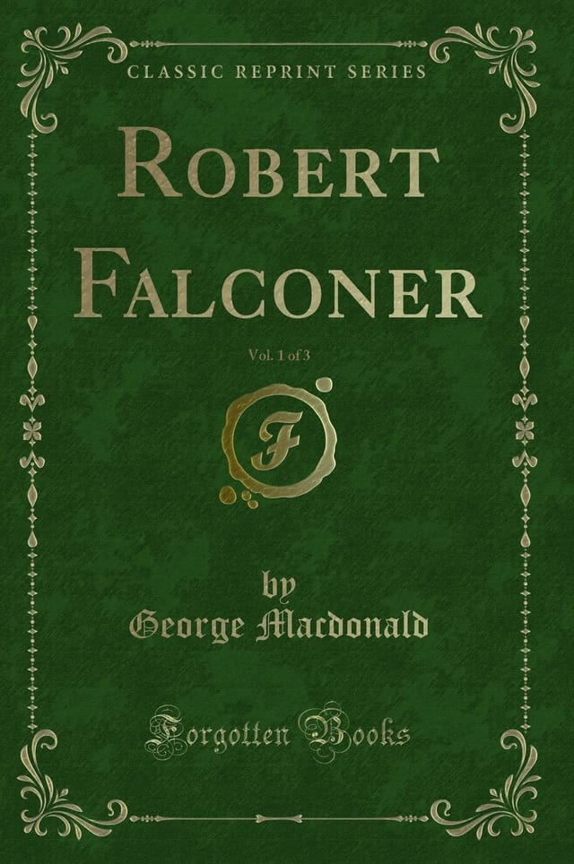Robert Falconer, Vol. 1 of 3 (Classic Reprint)