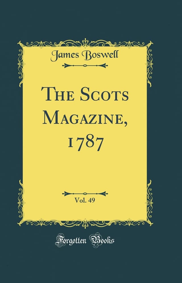 The Scots Magazine, 1787, Vol. 49 (Classic Reprint)