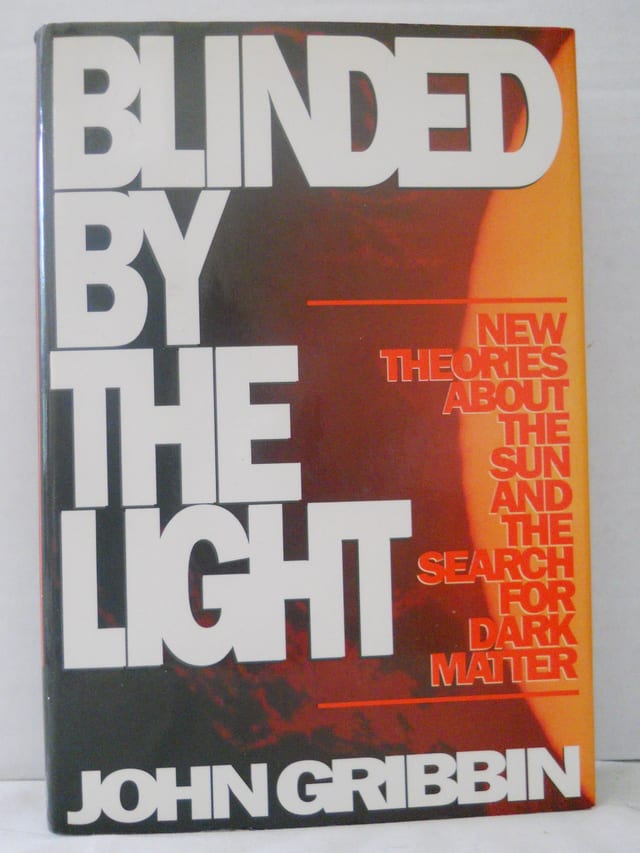 Blinded By The Light: New Theories About the Sun and the Search for Dark Matter
