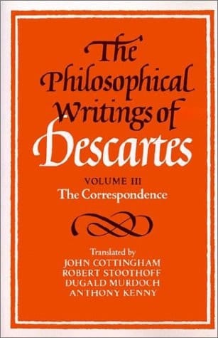 The Philosophical Writings of Descartes, Vol. 3: The Correspondence
