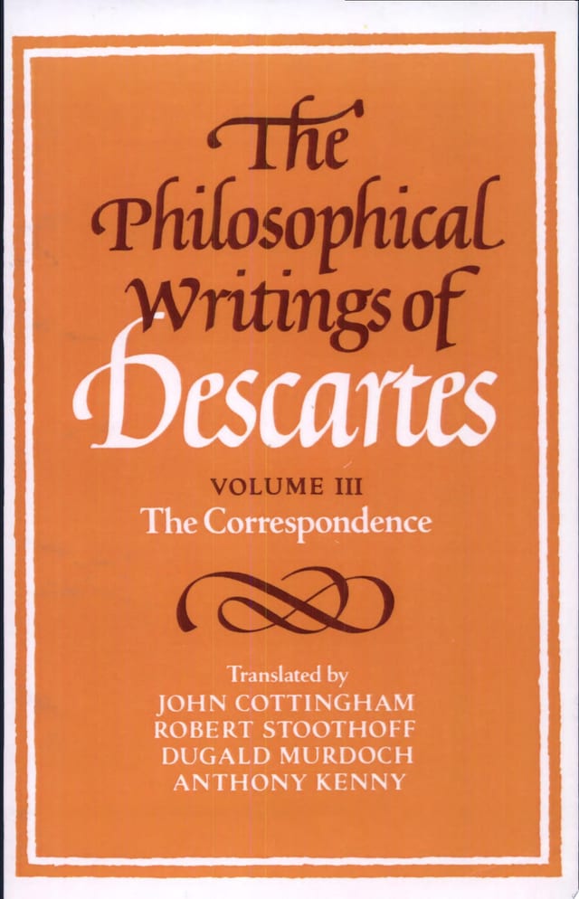The Philosophical Writings of Descartes: Volume 3, The Correspondence