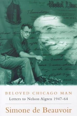 Beloved Chicago Man Letters to Nelson Algren, 1947-64