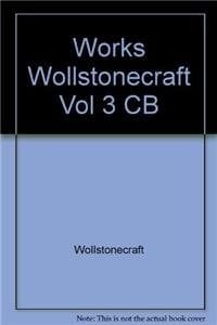 The Works of Mary Wollstonecraft (Vol. 3)