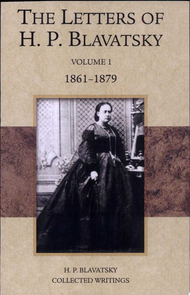 The Letters of H. P. Blavatsky Volume 1 1861-1879