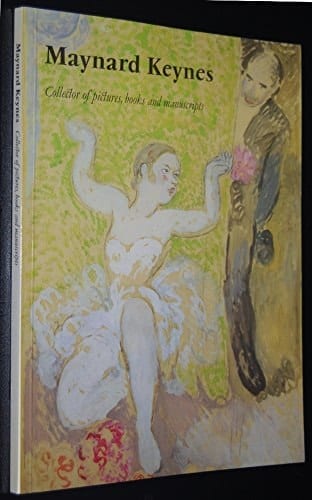 Maynard Keynes collector of pictures, books and manuscripts; catalogue of an exhibition held at the Fitzwilliam Museum, Cambridge 5 July-29 August 1983