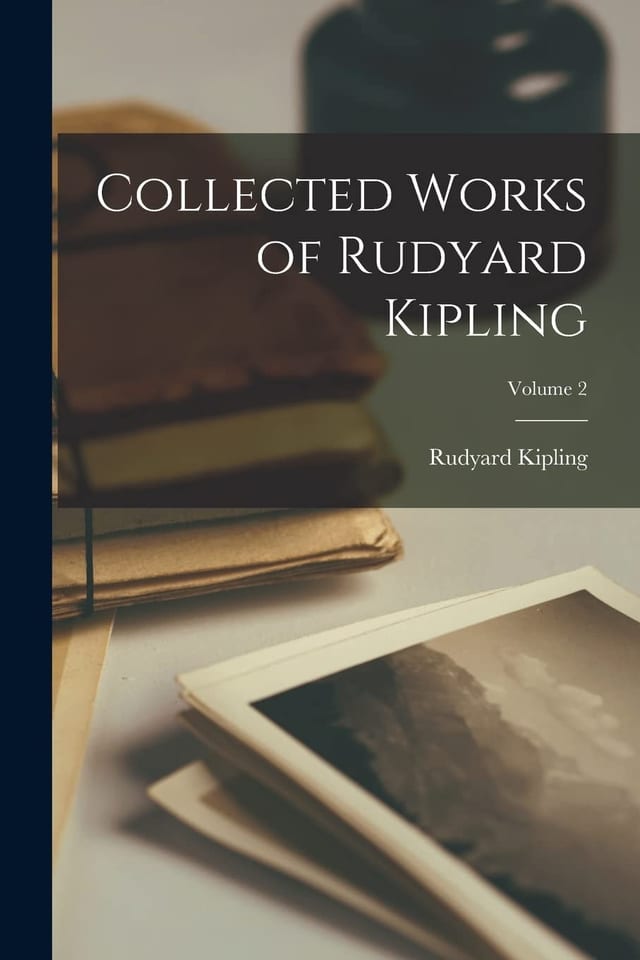 Collected Works of Rudyard Kipling; Volume 1