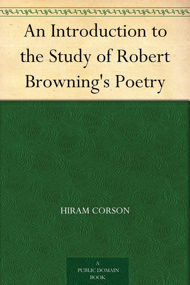 An Introduction to the Study of Robert Browning's Poetry