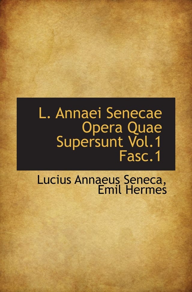 L. Annaei Senecae Opera Quae Supersunt Vol.1 Fasc.1