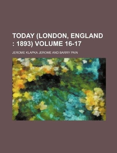 Today (London, England Volume 16-17 ; 1893)