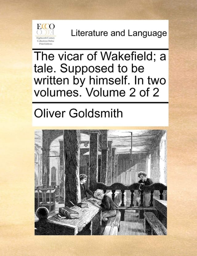 The vicar of Wakefield: a tale. Supposed to be written by himself. In two volumes. ... Volume 2 of 2