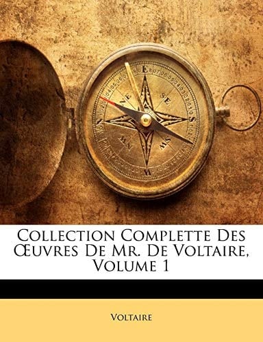 Collection Complette Des Œuvres De Mr. De Voltaire, Volume 6 (French Edition)