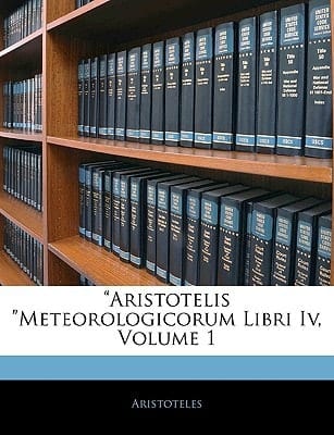 "Aristotelis "Meteorologicorum Libri Iv, Volume 1