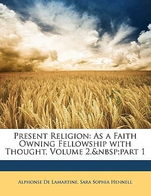Present Religion: As a Faith Owning Fellowship with Thought, Volume 2, part 1