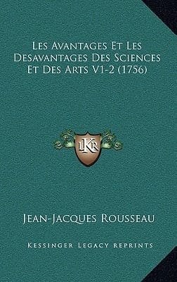 Les Avantages Et Les Desavantages Des Sciences Et Des Arts V1-2 (1756)