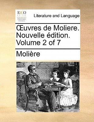 Œuvres de Moliere. Nouvelle édition. Volume 2 of 7 (French Edition)