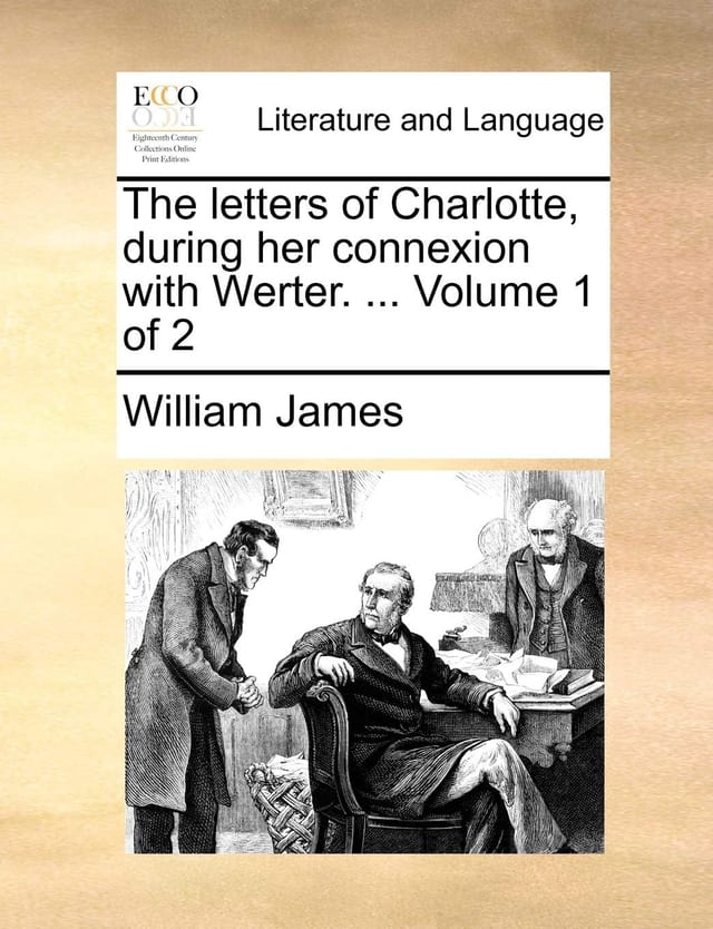 The letters of Charlotte, during her connexion with Werter. ... Volume 2 of 2