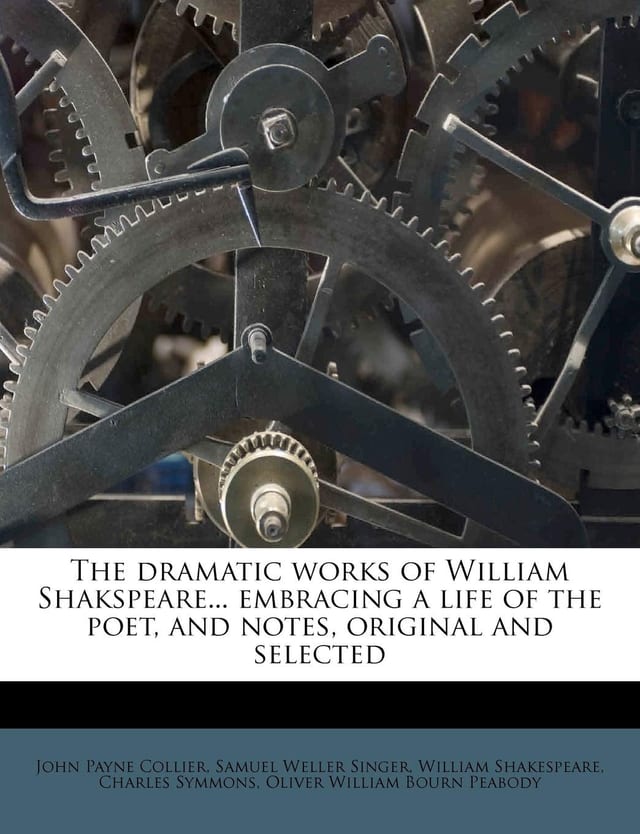 The Dramatic Works of William Shakspeare...: Embracing a Life of the Poet, and Notes, Original and Selected..., Volume 4