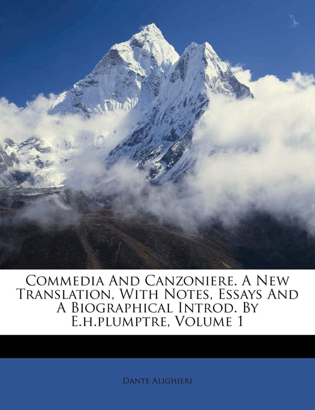 Commedia And Canzoniere. A New Translation, With Notes, Essays And A Biographical Introd. By E.h.plumptre, Volume 2