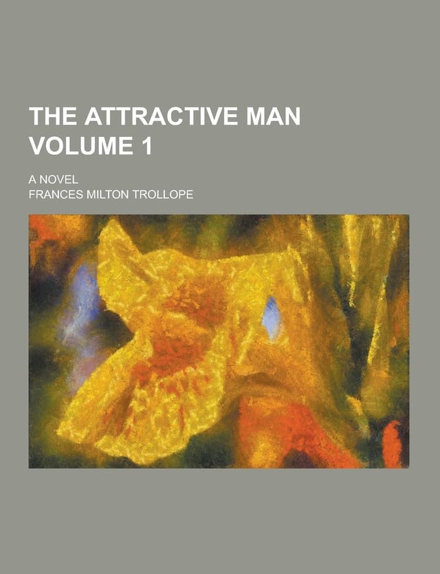 The Attractive Man; a Novel Volume 1