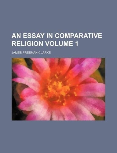 An essay in comparative religion Volume 1