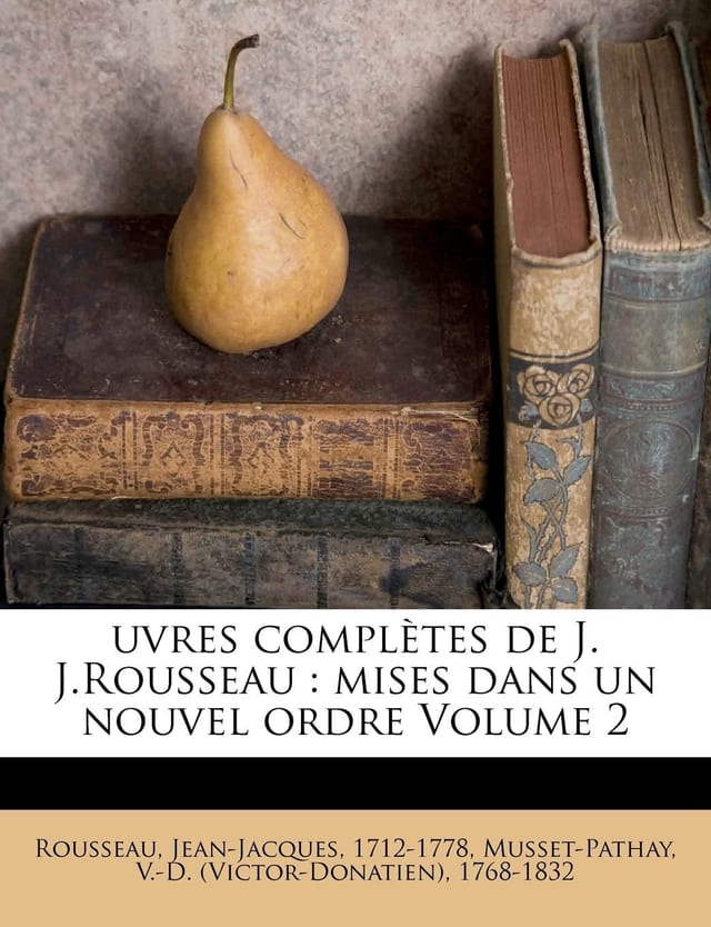 Uvres Completes de J. J.Rousseau: Mises Dans Un Nouvel Ordre Volume 1 (French Edition)