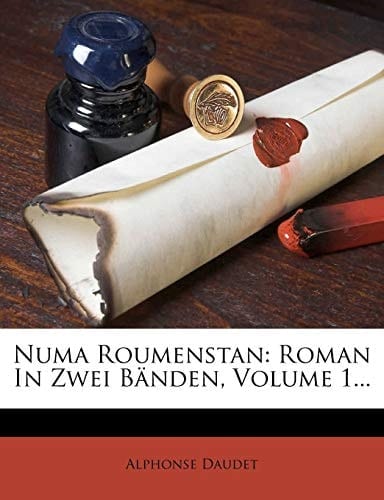 Numa Roumenstan: Roman In Zwei Bänden, Volume 1... (German Edition)
