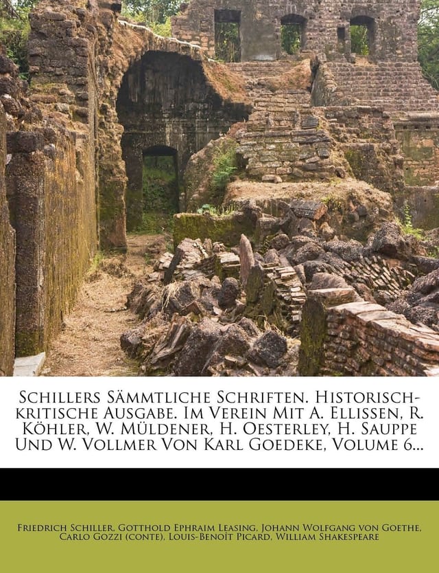Schillers Sämmtliche Schriften. Historisch-kritische Ausgabe. Im Verein Mit A. Ellissen, R. Köhler, W. Müldener, H. Oesterley, H. Sauppe Und W. Vollmer Von Karl Goedeke, Volume 13