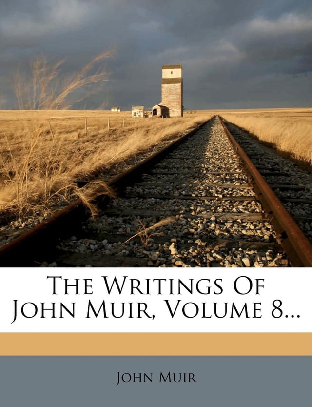 The Writings Of John Muir, Volume 6