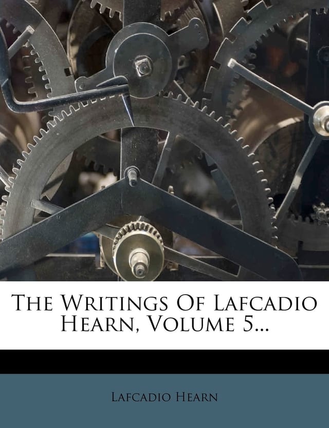 The Writings of Lafcadio Hearn, Volume 10