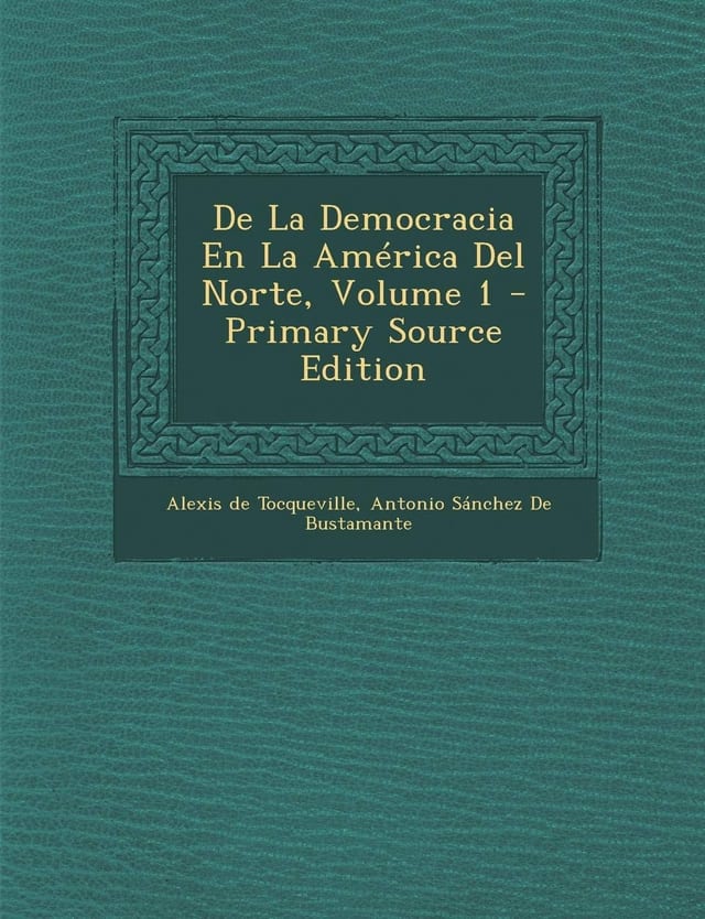 De la Democracia en la America Del Norte, Volume 2 - Primary Source Edition