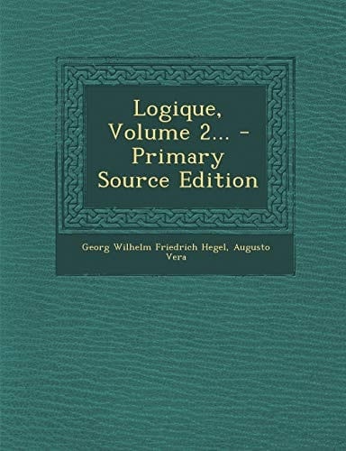 Logique, Volume 2... - Primary Source Edition