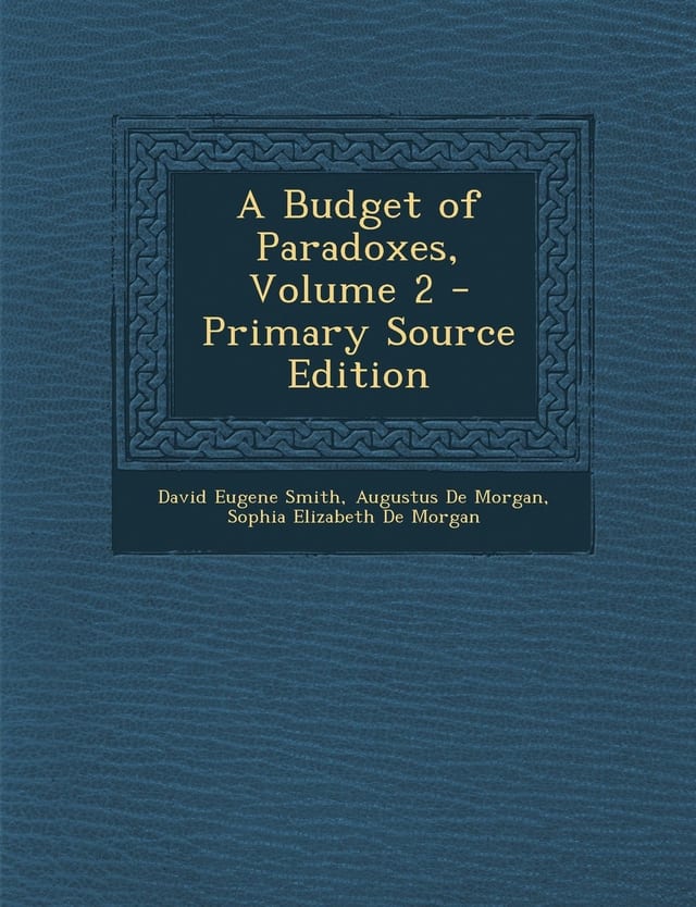 A Budget of Paradoxes, Volume 2 - Primary Source Edition
