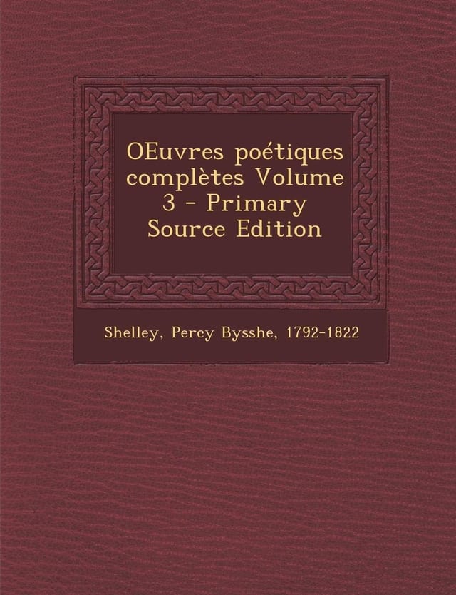Oeuvres Poétiques Complètes Volume 3 - Primary Source Edition
