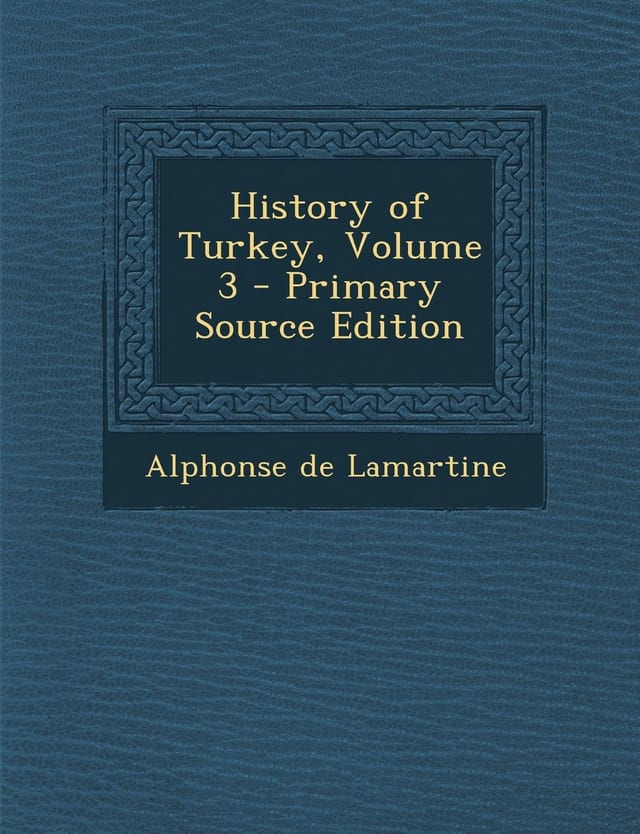 History of Turkey, Volume 1 - Primary Source Edition