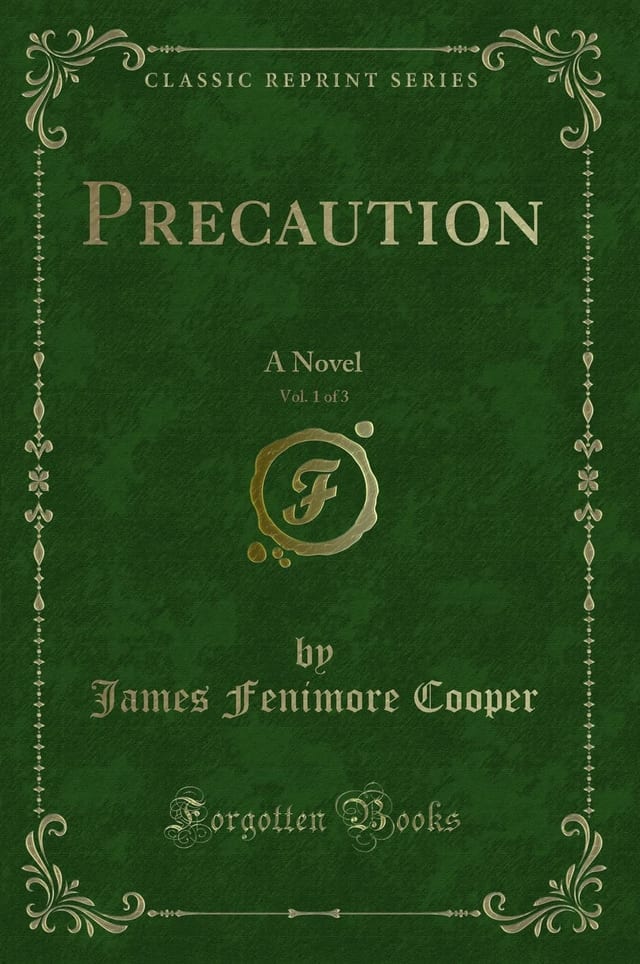 Precaution, Vol. 1 Of 3 A Novel (Classic Reprint)