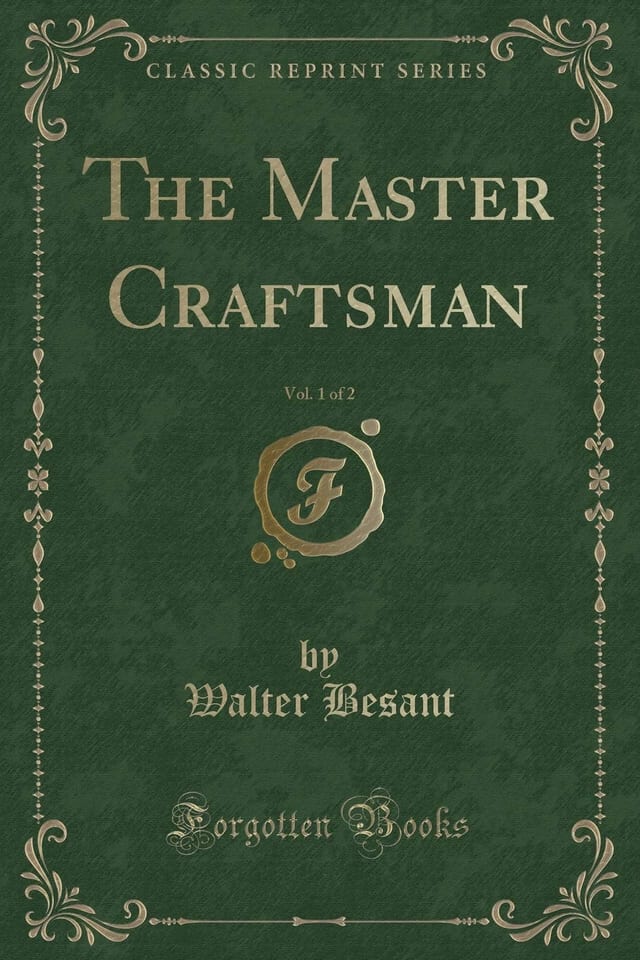 The Master Craftsman, Vol. 1 of 2 (Classic Reprint)