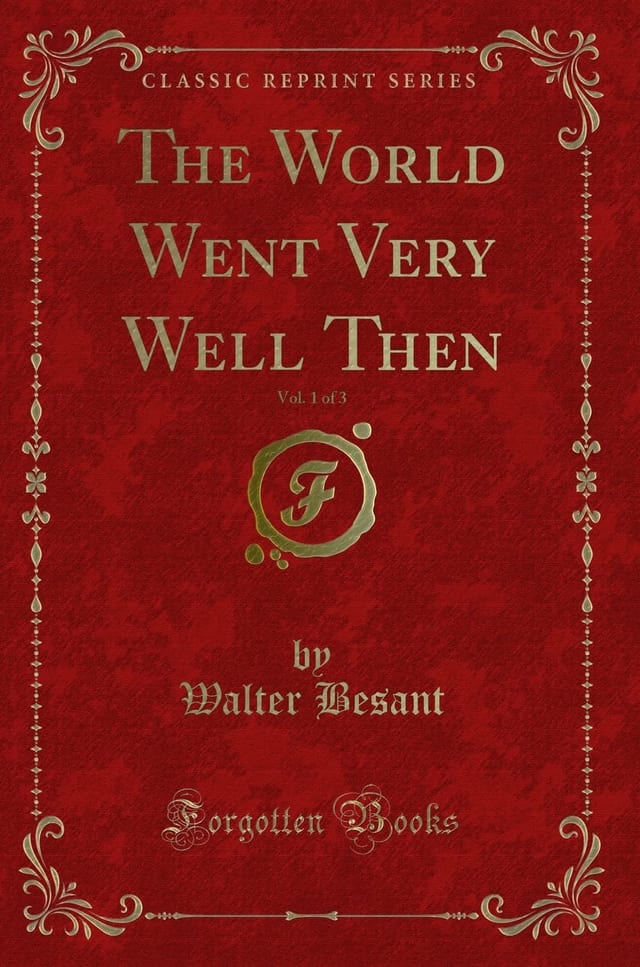The World Went Very Well Then, Vol. 1 of 3 (Classic Reprint)