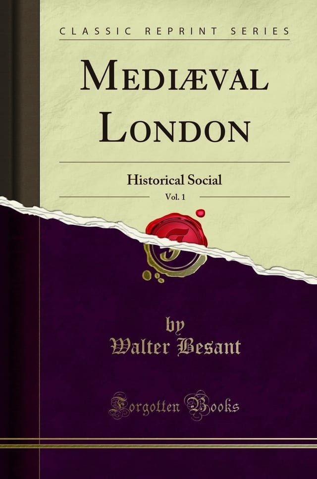 Mediæval London, Volume 1 Historical & Social