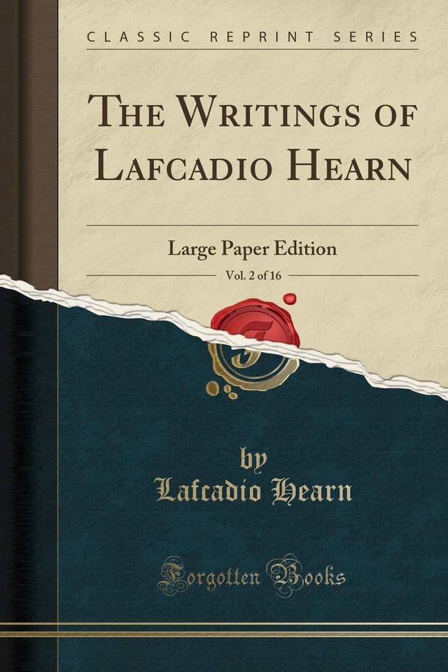 The Writings of Lafcadio Hearn, Vol. 2 Of 16 Large Paper Edition (Classic Reprint)