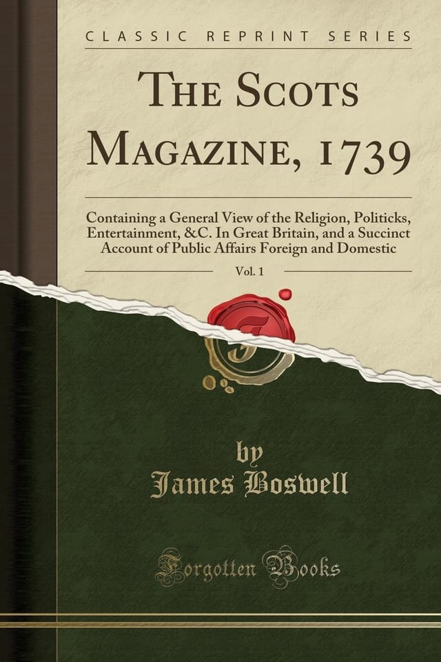 The Scots Magazine, 1739, Vol. 1 Containing a General View of the Religion, Politicks, Entertainment, &c. in Great Britain, and a Succinct Account of Public Affairs Foreign and Domestic (Classic Reprint)
